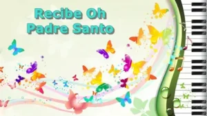 RecibeOhPadreSanto
