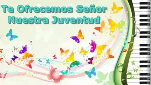 TeOfrecemosSeñorNuestraJuventud